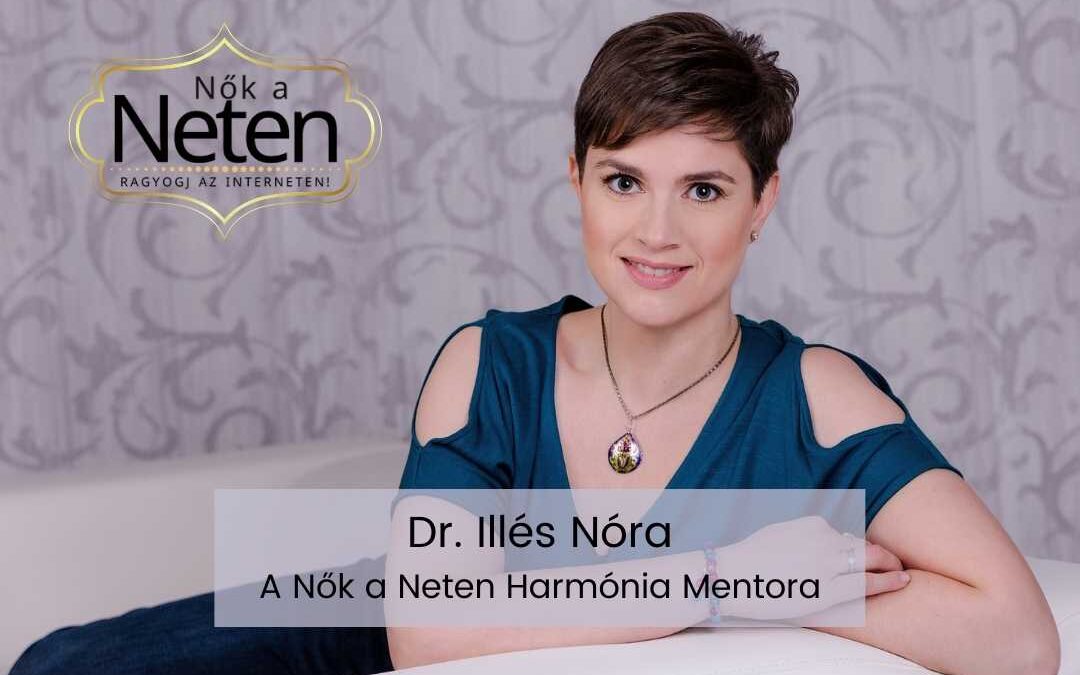 Dr. Illés Nóra, a Nők a Neten Harmónia Mentora