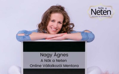 Nagy Ágnes, a Nők a Neten Online Vállalkozói Mentora