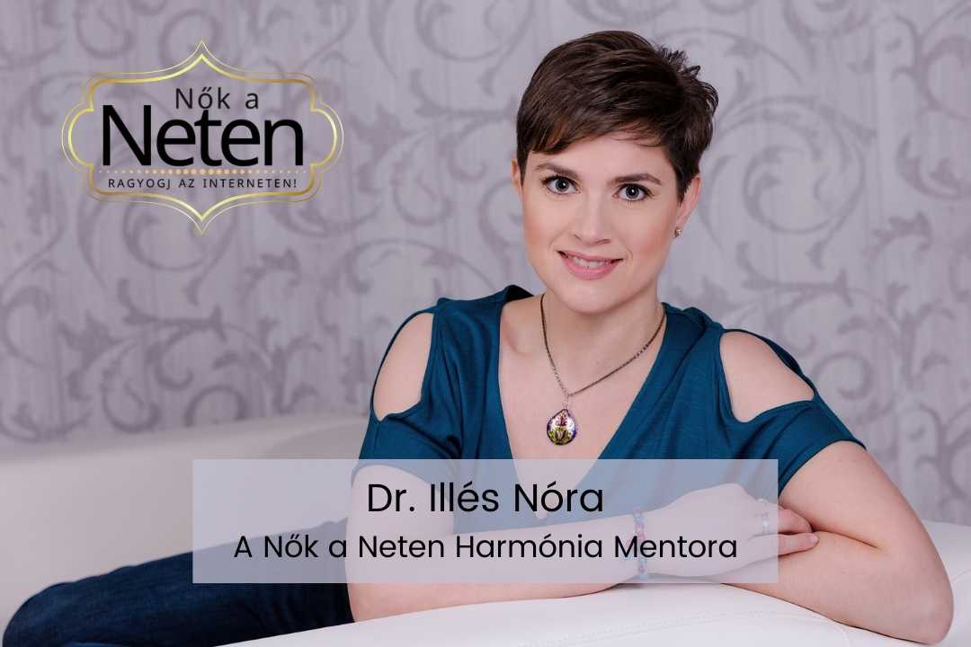 Dr. Illés Nóra, a Nők a Neten Harmónia Mentora