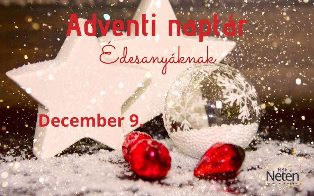 December 9. „Mérhetetlen belső erőt birtoklok!”